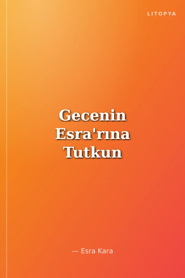 Gecenin Esra'rına Tutkun