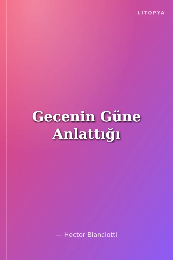 Gecenin Güne Anlattığı