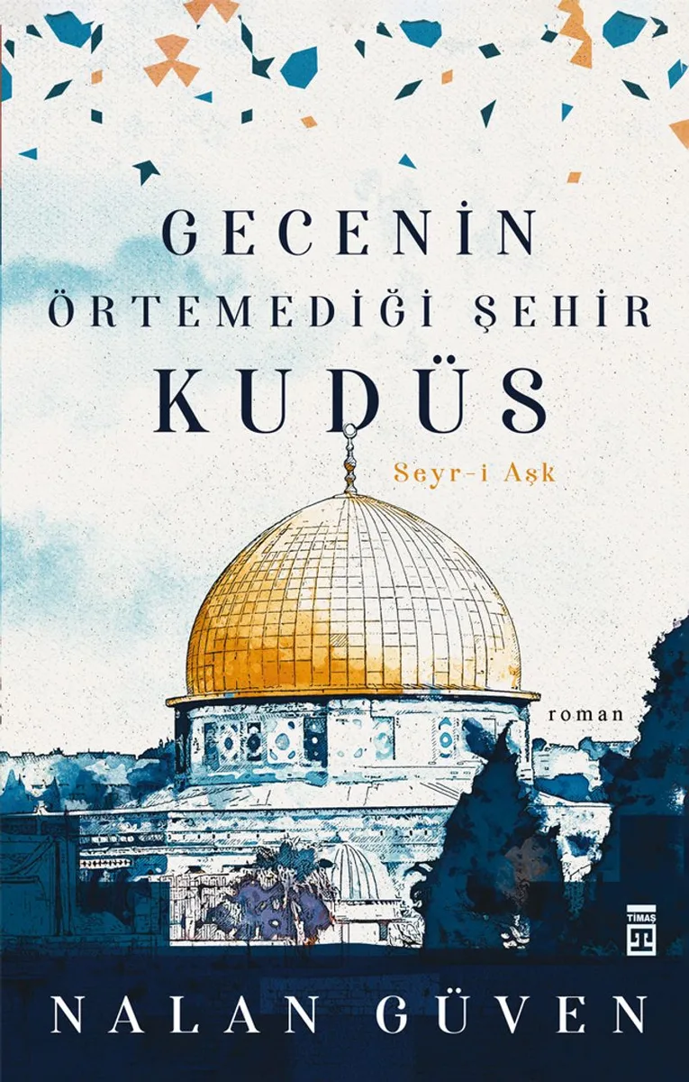Gecenin Örtemediği Şehir Kudüs Seyr-i Aşk