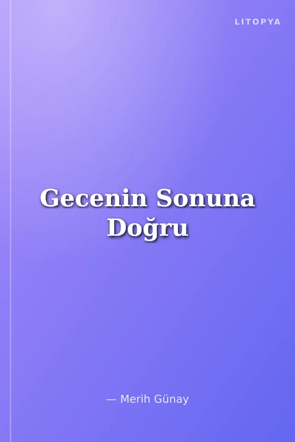 Gecenin Sonuna Doğru