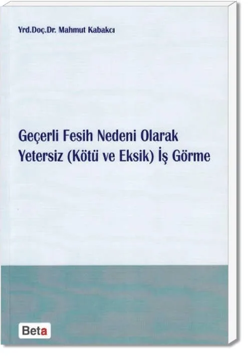 Geçerli Fesih Nedeni Olarak Yetersiz (Kötü ve Eksik) İş Görme