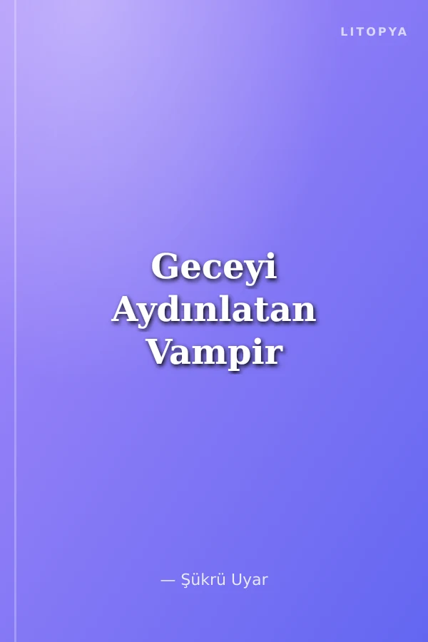 Geceyi Aydınlatan Vampir
