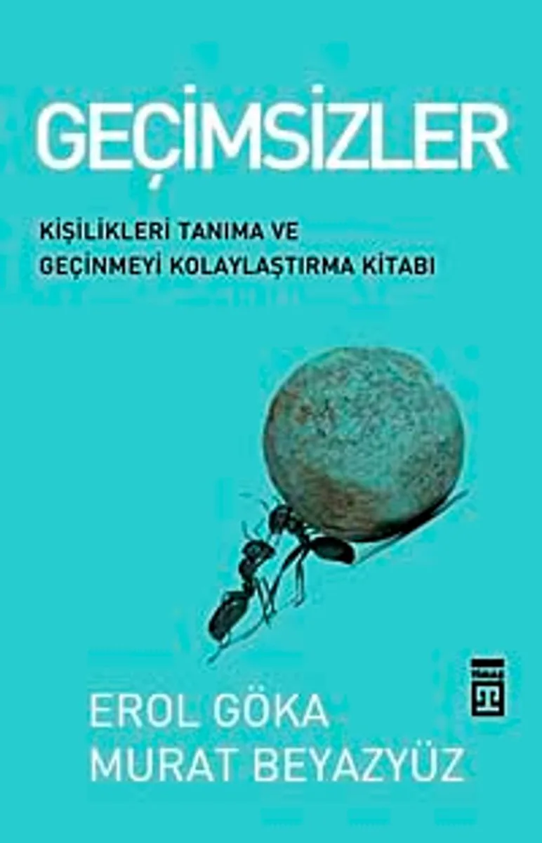 Geçimsizler Kişilikleri Tanıma ve Geçinmeyi Kolaylaştırma Kitabı