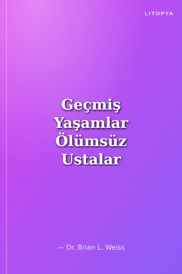Geçmiş Yaşamlar Ölümsüz Ustalar