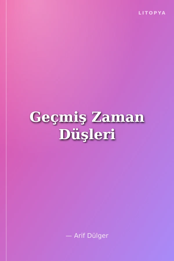 Geçmiş Zaman Düşleri