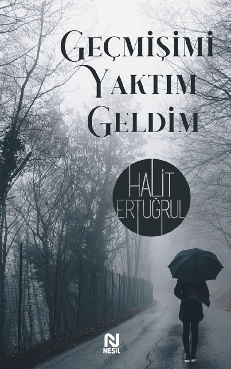 Geçmişimi Yaktım Geldim