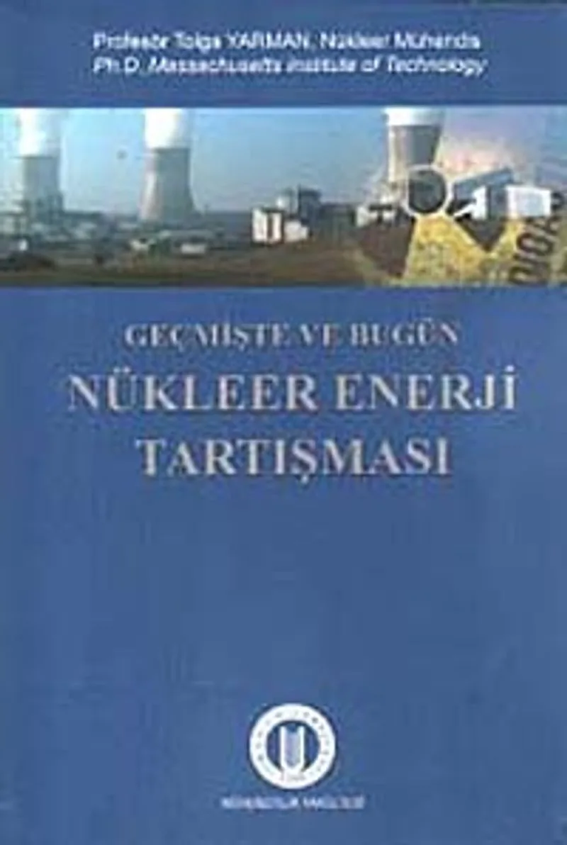 Geçmişte ve Bugün Nükleer Enerji Tartışması
