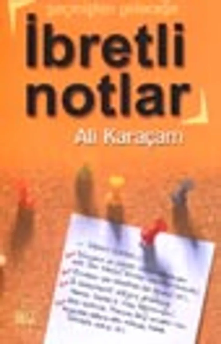 Geçmişten Geleceğe İbretli Notlar