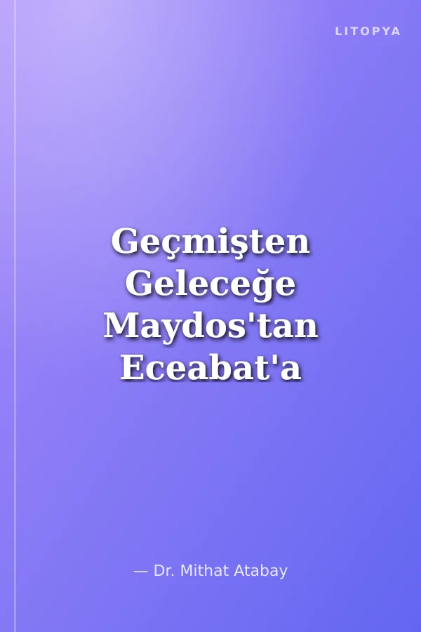 Geçmişten Geleceğe Maydos'tan Eceabat'a