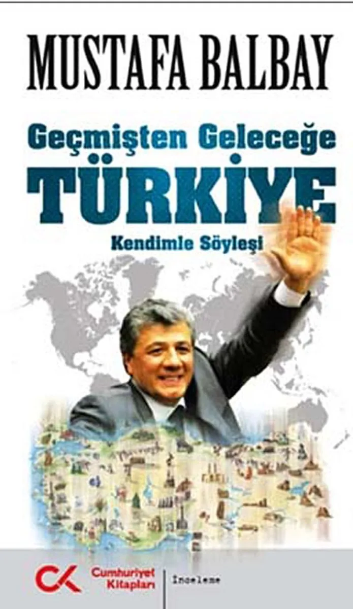 Geçmişten Geleceğe Türkiye Kendimle Söyleşi