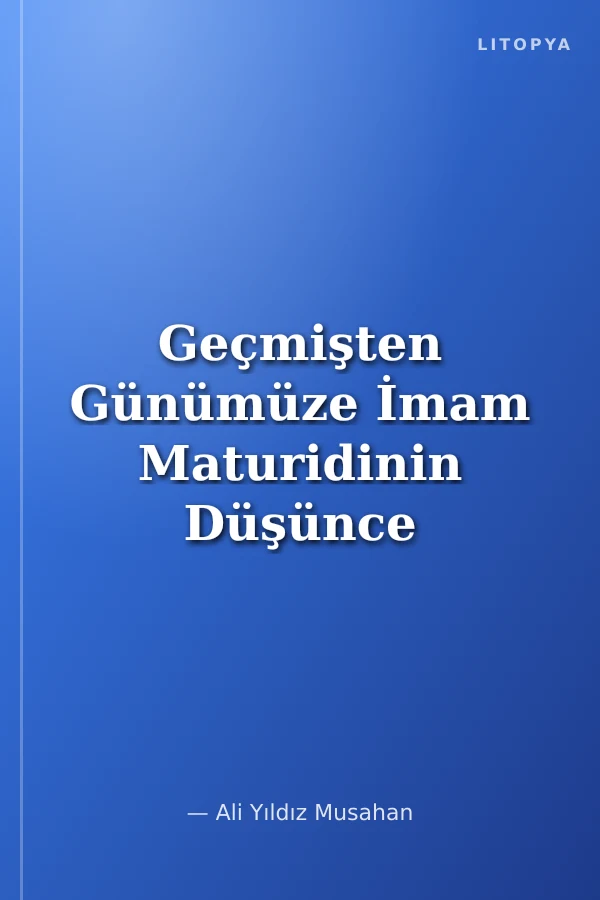 Geçmişten Günümüze İmam Maturidinin Düşünce Dünyası
