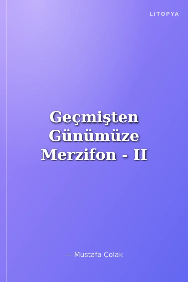 Geçmişten Günümüze Merzifon - II