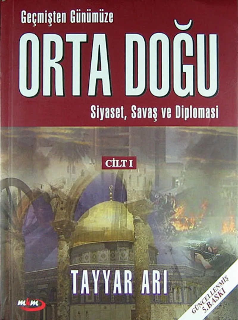 Geçmişten Günümüze Ortadoğu Cilt 1 Siyaset, Savaş ve Diplomasi