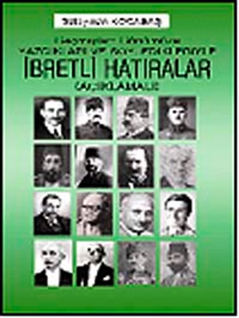Geçmişten Günümüze Söyledikleri ve Yazdıklarıyla İbretli Hatıralar (Açıklamalı) 7-G-20