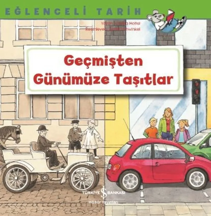 Geçmişten Günümüze Taşıtlar / Eğlenceli Tarih