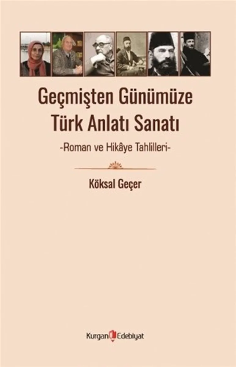 Geçmişten Günümüze Türk Anlatı Sanatı Roman ve Hikaye Tahlilleri