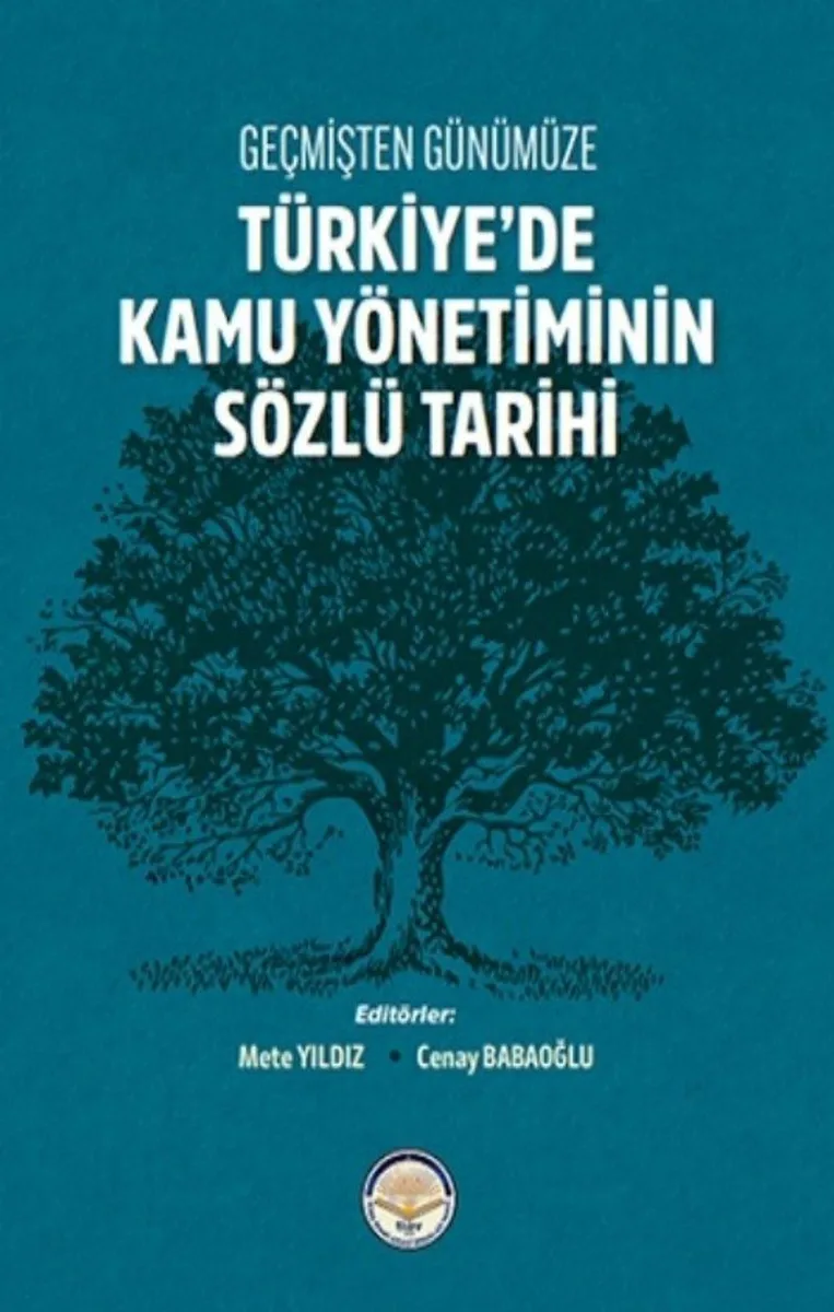 Geçmişten Günümüze Türkiye'de Kamu Yönetiminin Sözlü Tarihi