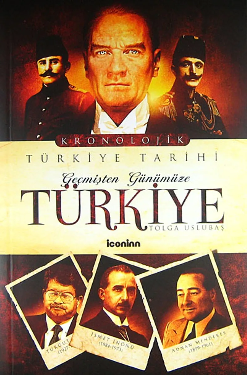 Geçmişten Günümüze Türkiye Kronolojik Türkiye Tarihi