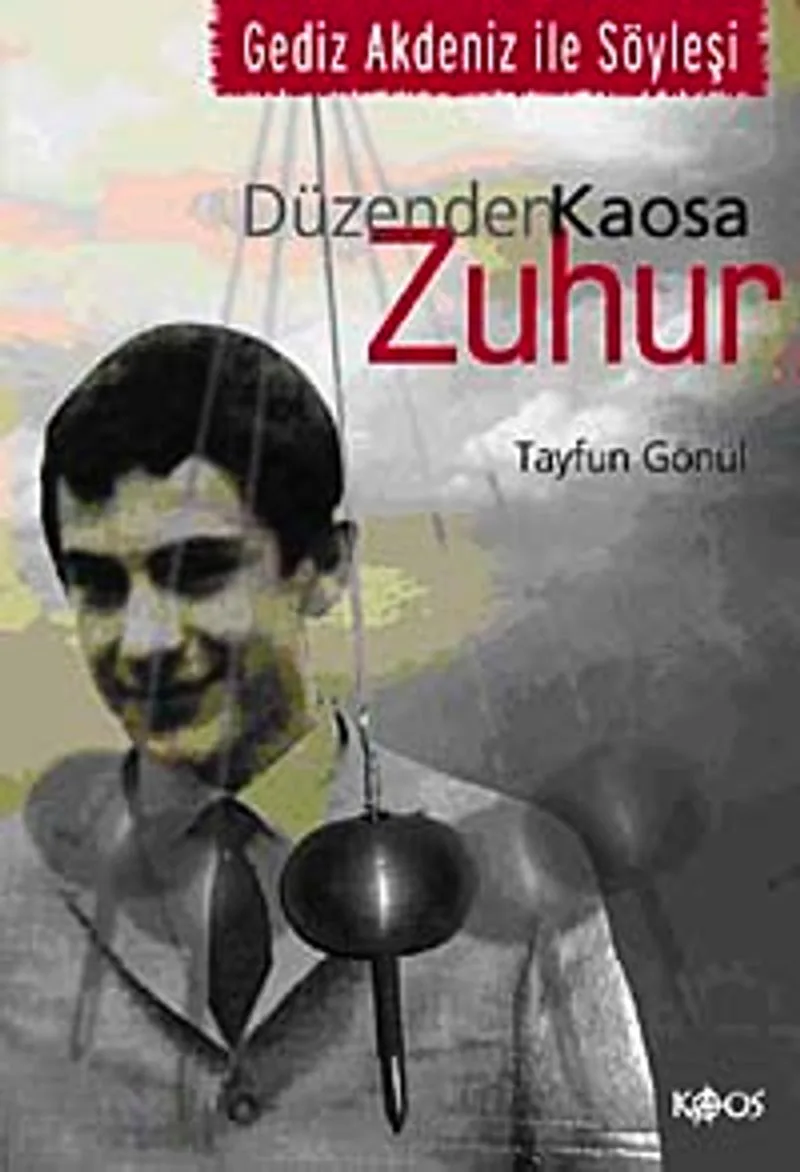 Gediz Akdeniz ile Söyleşi- Düzenden Kaosa Zuhur