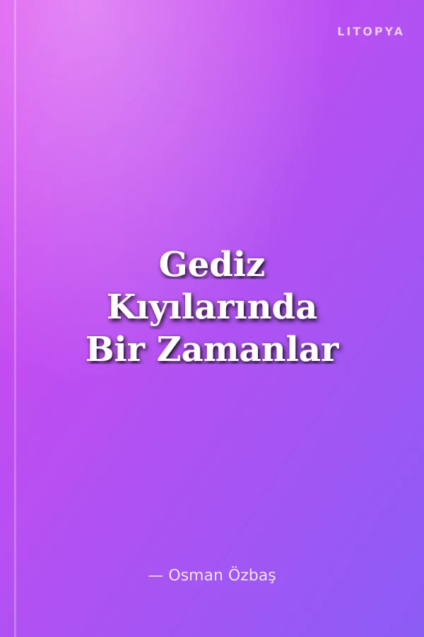Gediz Kıyılarında Bir Zamanlar