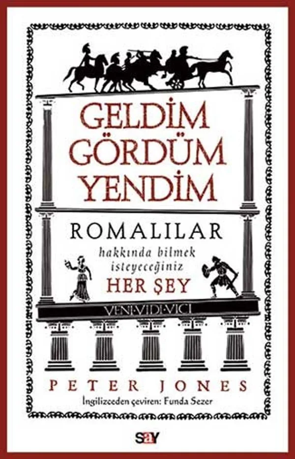 Geldim Gördüm Yendim Romalılar Hakkında Bilmek İsteyeceğiniz Her Şey