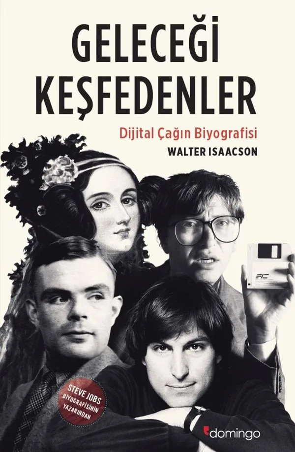 Geleceği Keşfedenler Dijital Çağın Biyografisi