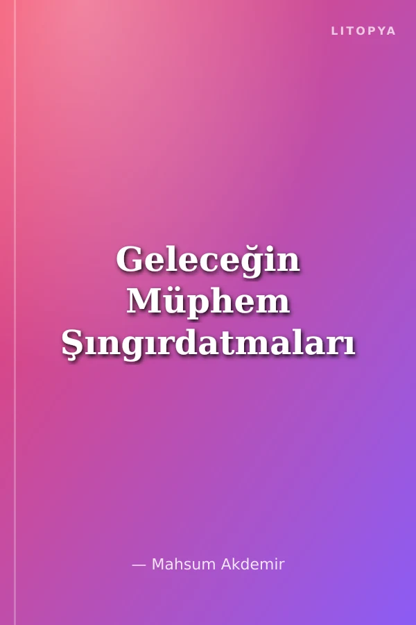 Geleceğin Müphem Şıngırdatmaları