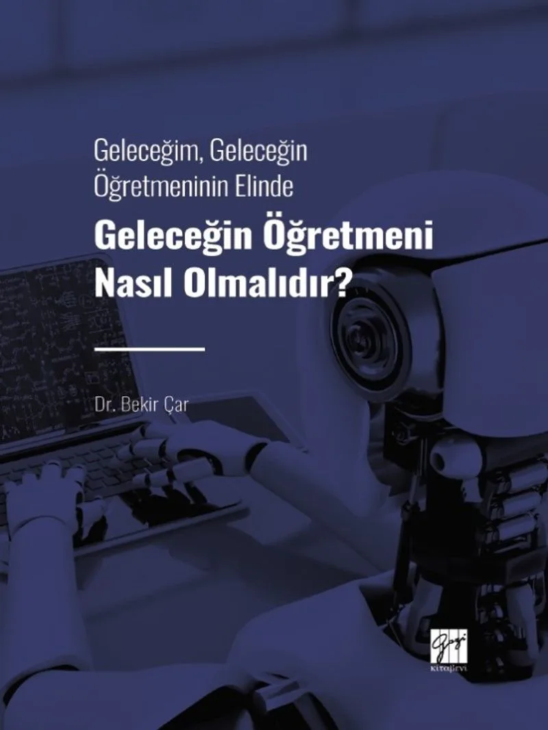 Geleceğin Öğretmeni Nasıl Olmalıdır? Geleceğim, Geleceğin Öğretmeninin Elinde
