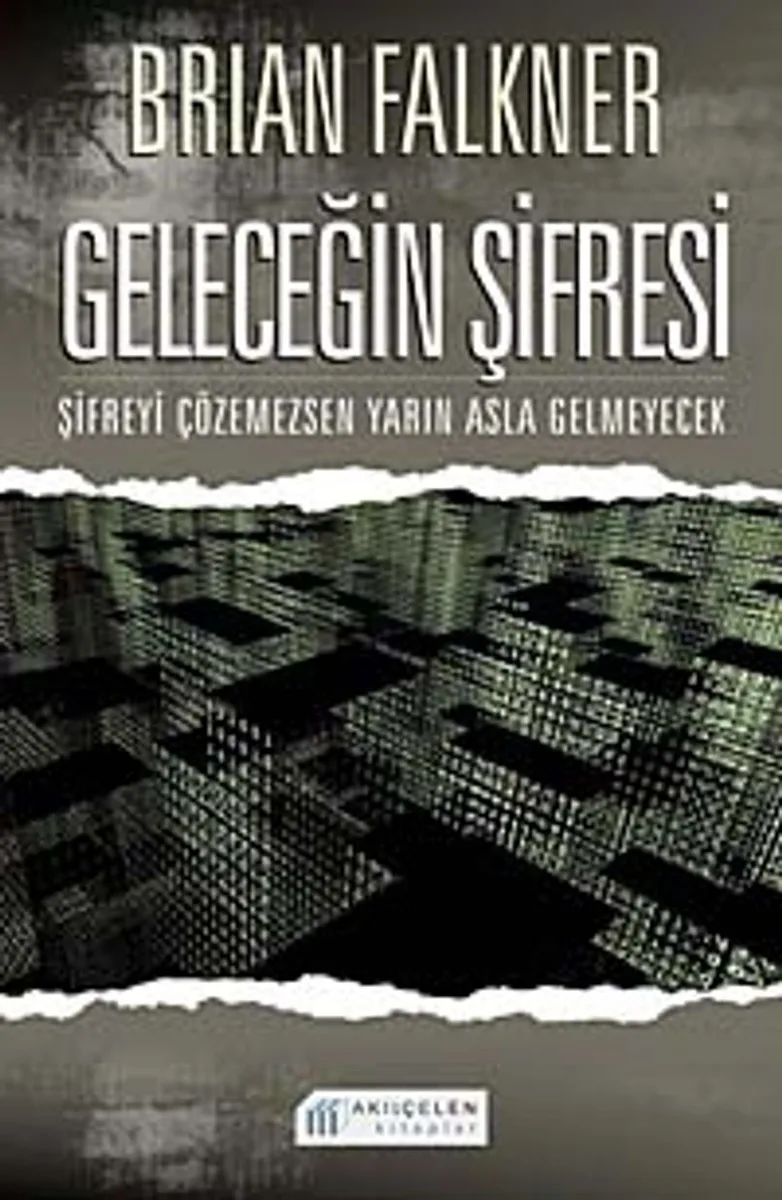 Geleceğin Şifresi Şifreyi Çözemezsen Yarın Asla Gelmeyecek