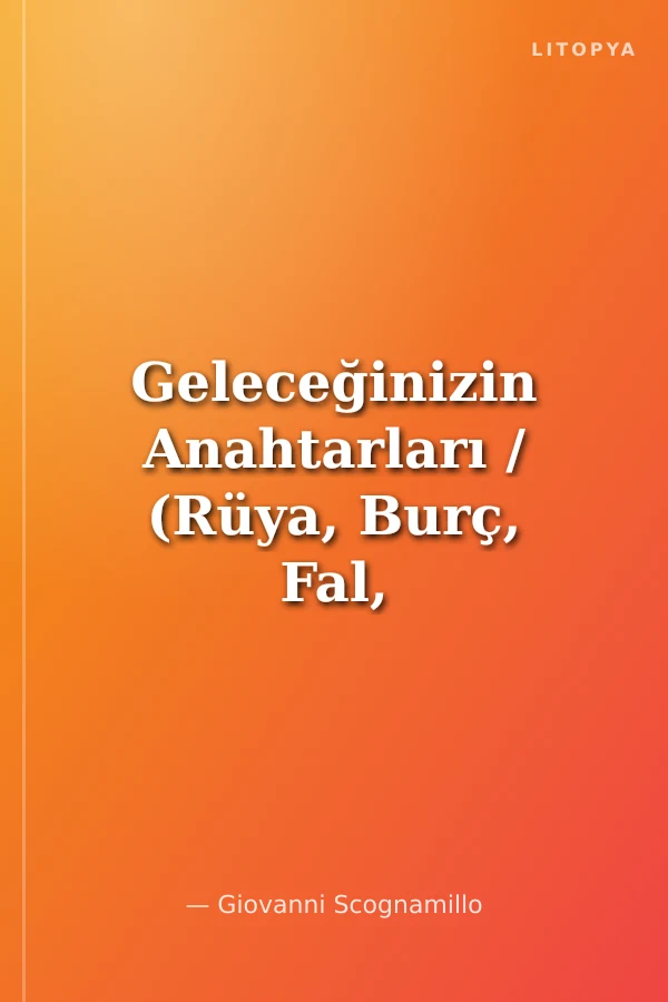 Geleceğinizin Anahtarları / (Rüya, Burç, Fal, Tarot)