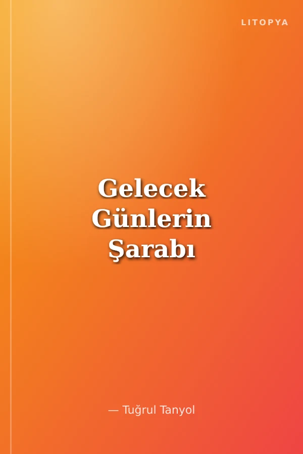 Gelecek Günlerin Şarabı