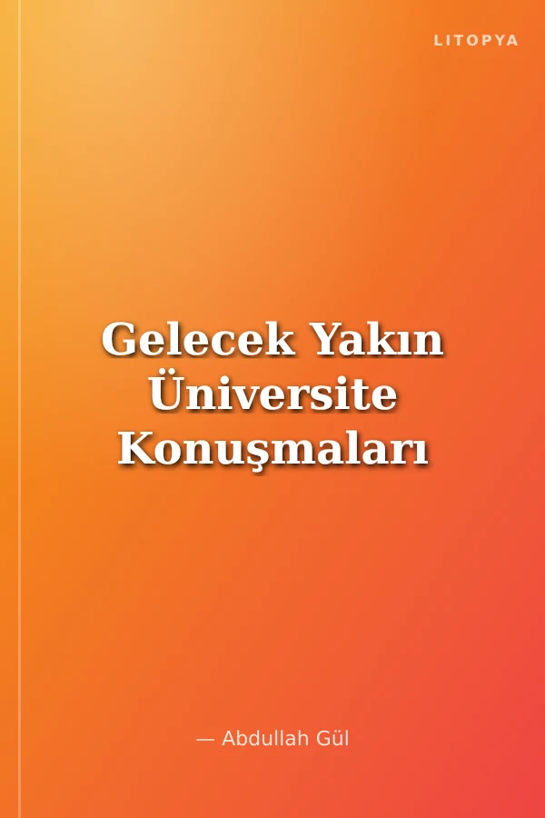 Gelecek Yakın Üniversite Konuşmaları
