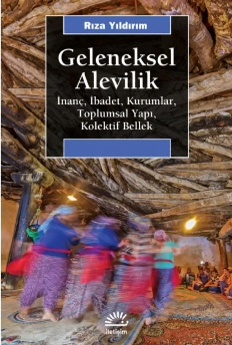 Geleneksel Alevilik İnanç, İbadet, Kurumlar, Toplumsal Yapı, Kolektif Bellek