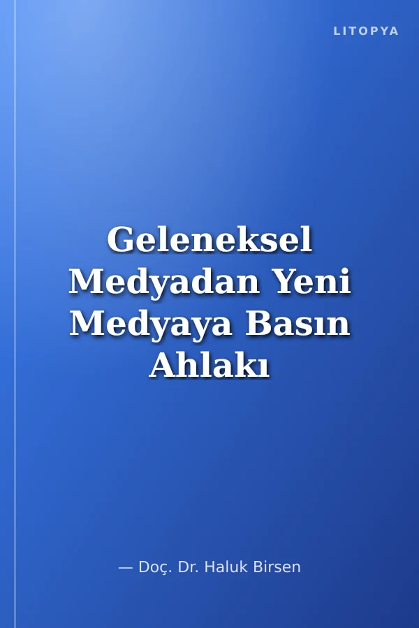 Geleneksel Medyadan Yeni Medyaya Basın Ahlakı