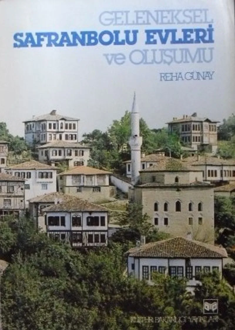 Geleneksel Safranbolu Evleri ve Oluşumu (22-D-6)
