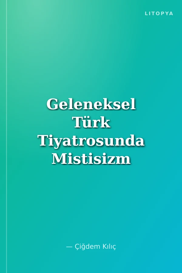 Geleneksel Türk Tiyatrosunda Mistisizm