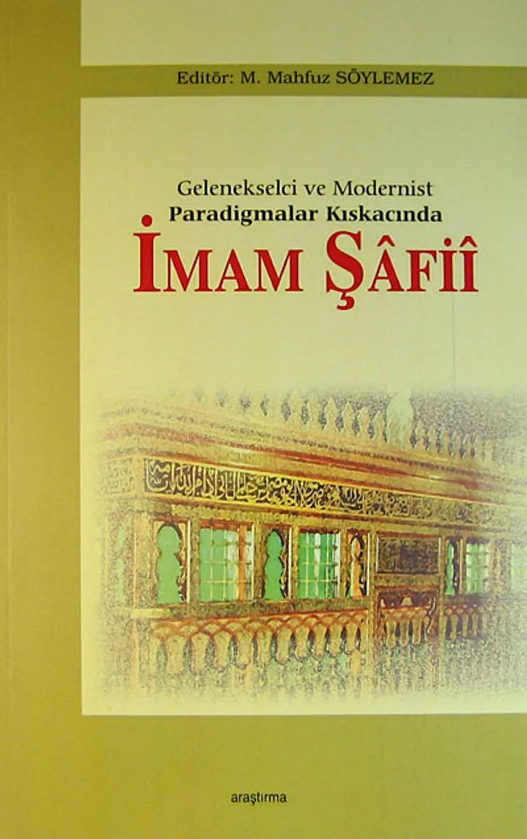 Gelenekselci ve Modernist Paradigmalar Kıskacında İmam Şafii
