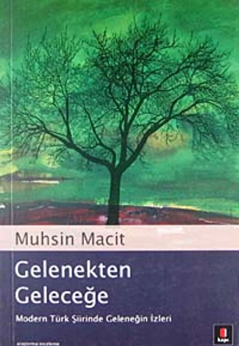 Gelenekten Geleceğe: Modern Türk Şiirinde Geleneğin İzleri