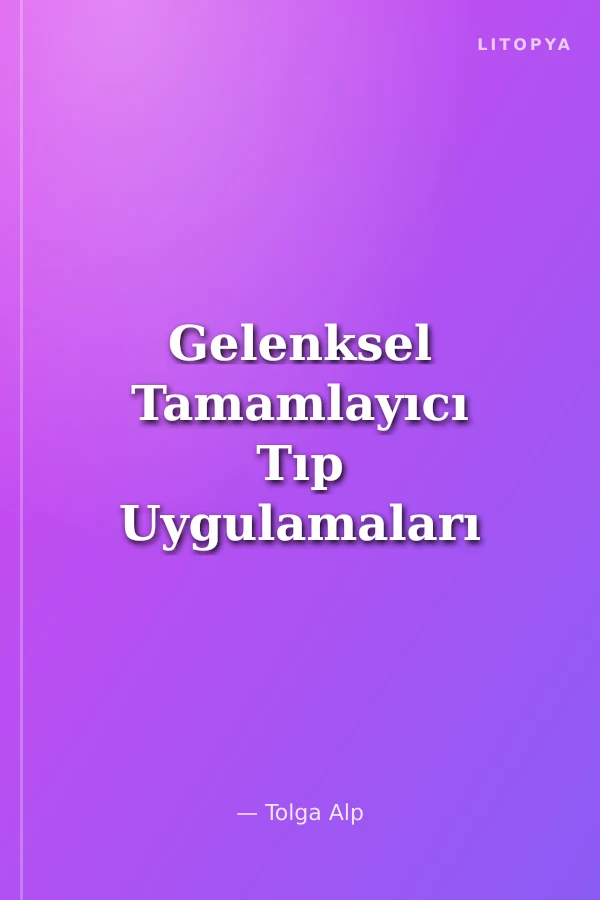 Gelenksel Tamamlayıcı Tıp Uygulamaları / Enerji Temelli Getat Uygulamaları