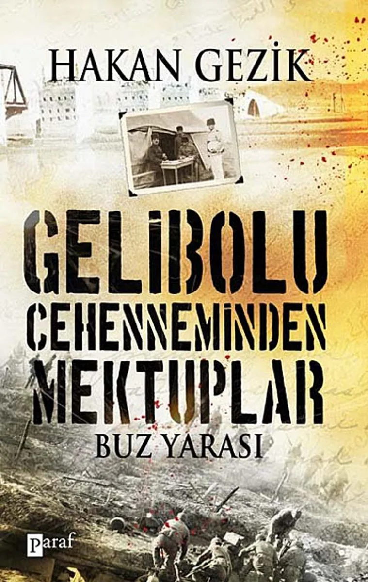 Gelibolu Cehenneminden Mektuplar Buz Yarası