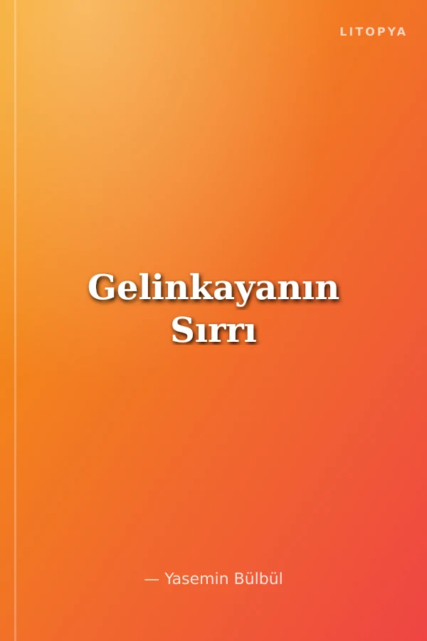 Gelinkayanın Sırrı