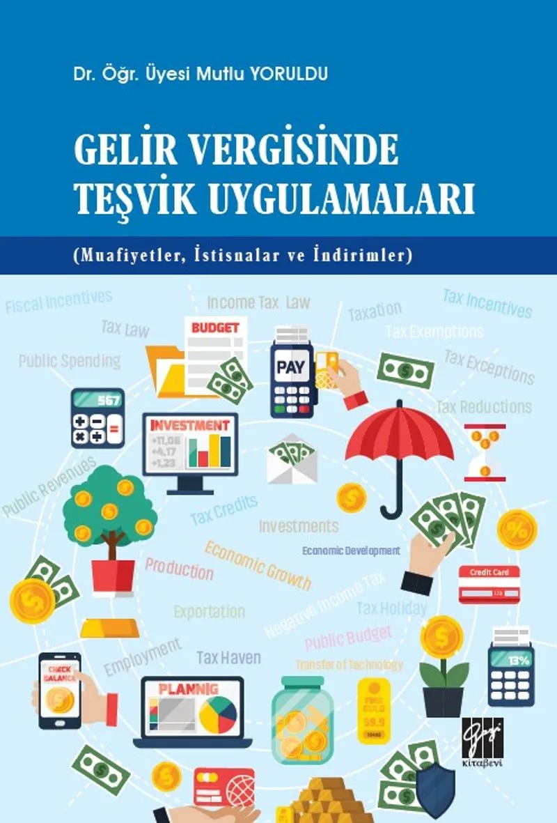 Gelir Vergisinde Teşvik Uygulamaları (Muafiyetler, İstisnalar ve İndirimler)