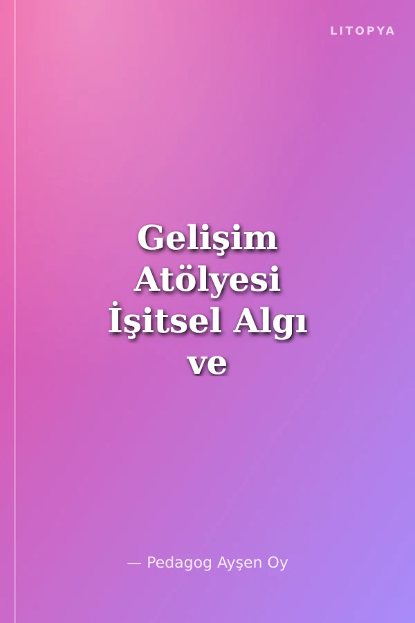 Gelişim Atölyesi İşitsel Algı ve Dikkat