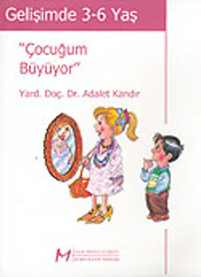 Gelişimde 3-6 Yaş / Çocuğum Büyüyor