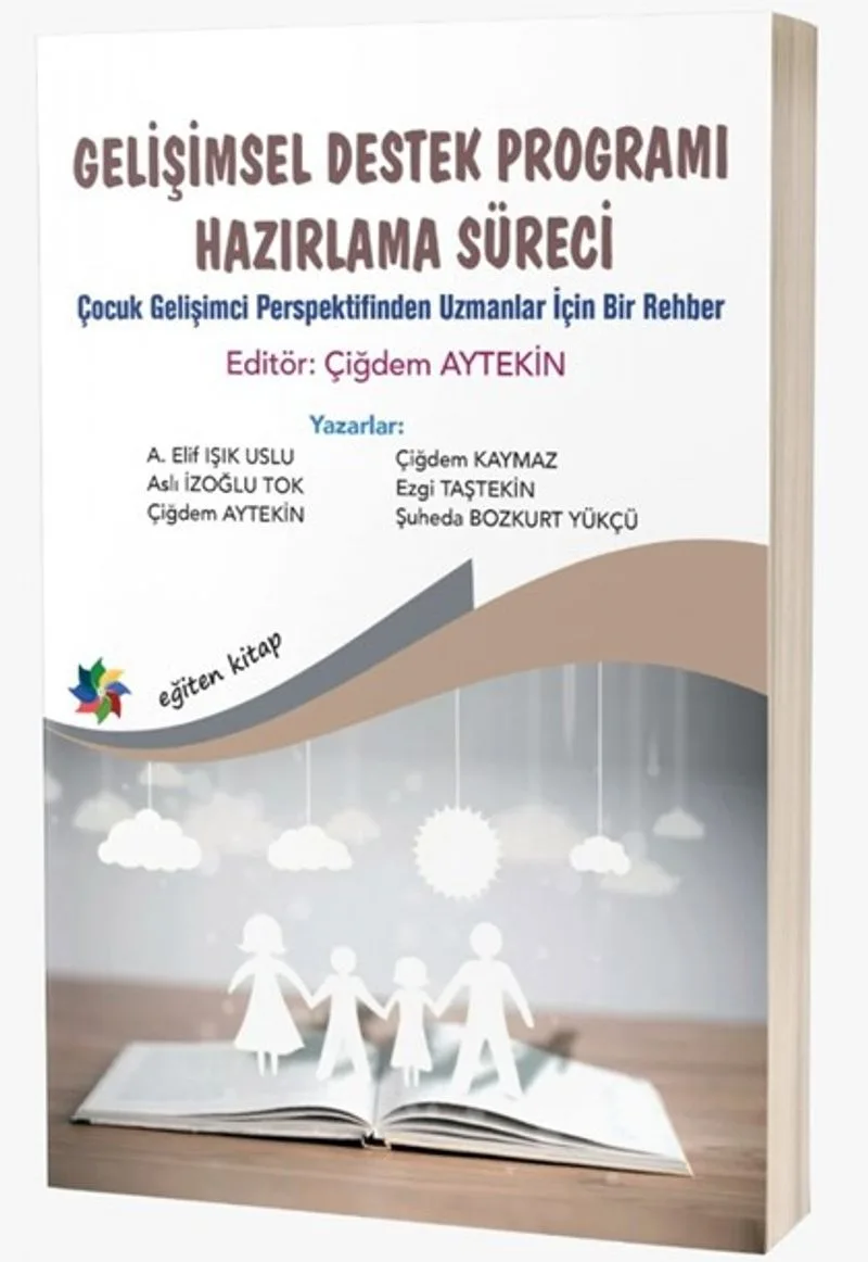 Gelişimsel Destek Programı Hazırlama Süreci Çocuk Gelişimci Perspektifinden Uzmanlar için Bir Rehber