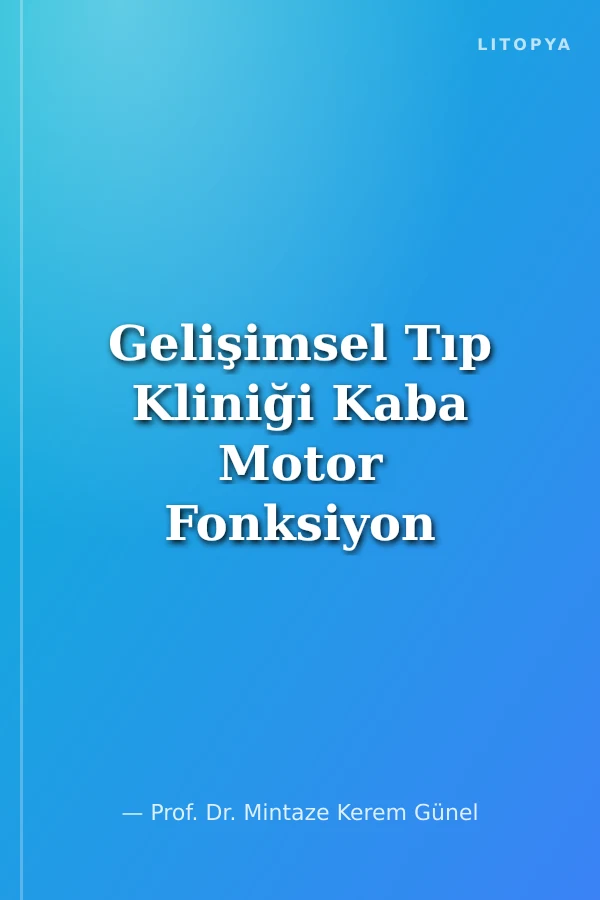 Gelişimsel Tıp Kliniği Kaba Motor Fonksiyon Ölçütü KMFÖ-66 ve KMFM-88 Kullanıcı Klavuzu
