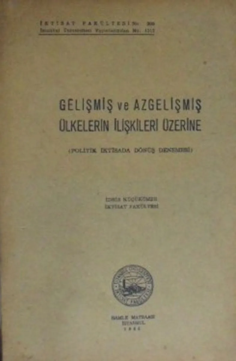 Gelişmiş ve Azgelişmiş Ülkelerin İlişkileri Üzerine (Politik İktisada Dönüş Denemesi) / 9-E-2