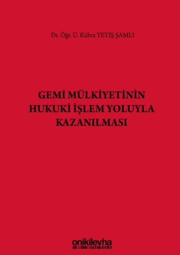 Gemi Mülkiyetinin Hukuki İşlem Yoluyla Kazanılması