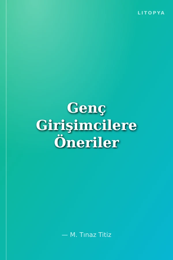 Genç Girişimcilere Öneriler