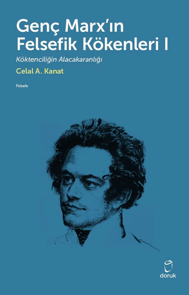 Genç Marx'ın Felsefik Kökenleri 1 Köktenciliğin Alacakaranlığı